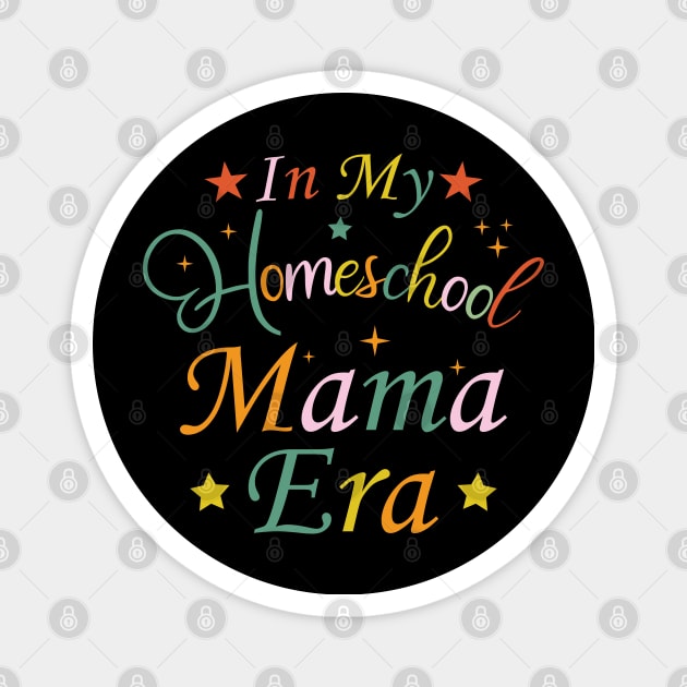 In My Homeschool Mama Era Funny Mom Teacher Magnet by Benzii-shop 